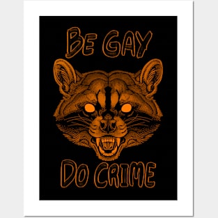 BE GAY, DO CRIME Posters and Art